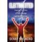 Electrocuted: Inspiring True Story of Faith, Courage and the Will to Live - Paperback