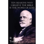 Ten Reasons Why I Believe The Bible Is The Word Of God - Paperback