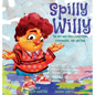 Spilly Willy: The boy who spills everything, everywhere, and anytime. - Hardcover