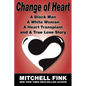 Change of Heart: A Black Man, a White Woman, a Heart Transplant and a True Love Story - Paperback