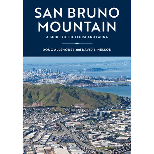 San Bruno Mountain: A Guide to the Flora and Fauna - Paperback
