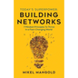 Today's Superpower - Building Networks: 7 Mindset Principles to Thrive in a Fast-Changing World - Paperback