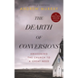 The Dearth of Conversions: Awakening the Church to a Great Need - Paperback