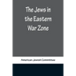 The Jews in the Eastern War Zone - Paperback