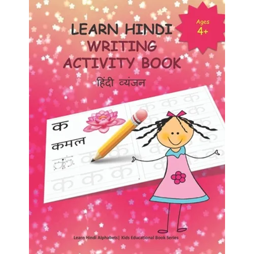 Learn Hindi Writing Activity Book: Learn to Write Hindi Alphabets CONSONANTS /Varnamala for Kids (Age 4+) - Paperback