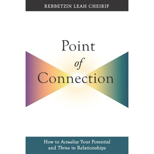Point of Connection: How to Actualize Your Potential and Thrive in Relationships - Paperback