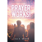 Prayer Works!: Silence Is Not an Option - Paperback