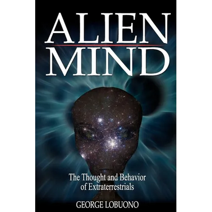 Alien Mind: The Thought and Behavior of Extraterrestrials - Paperback