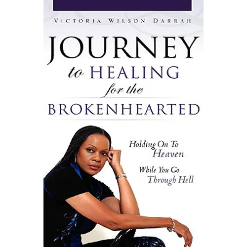 JOURNEY TO HEALING for the BROKENHEARTED - Paperback