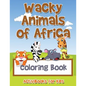 Wacky Animals of Africa Coloring Book - Paperback
