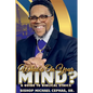 What's on Your Mind?: A Guide to Biblical Ethics - Paperback