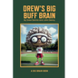 Drew's Big Buff Brain - Paperback