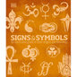 Signs and Symbols: An Illustrated Guide to Their Origins and Meanings - Hardcover