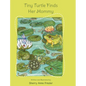 Tiny Turtle Finds Her Mommy - Hardcover