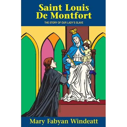 St. Louis de Montfort: The Story of Our Lady's Slave - Paperback