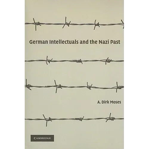 German Intellectuals and the Nazi Past - Paperback