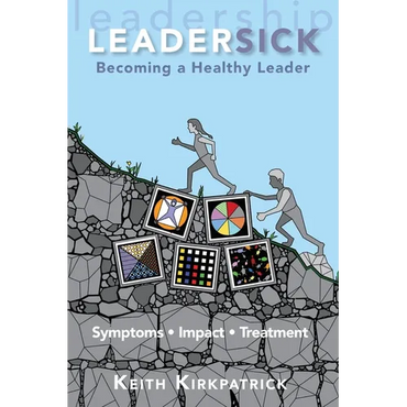 Leadersick: Becoming a Healthy Leader - Paperback