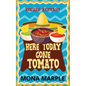 Here Today, Gone Tomato - Paperback