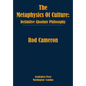 The Metaphysics of Culture: Definitive Absolute Philosophy - Hardcover