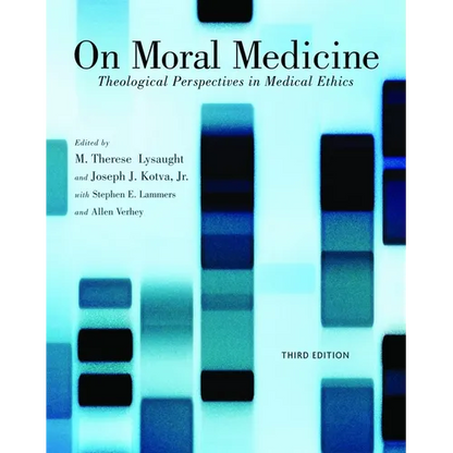 On Moral Medicine: Theological Perspectives on Medical Ethics - Paperback