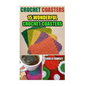 Crochet Coasters: 15 Wonderful Crochet Coasters - Paperback