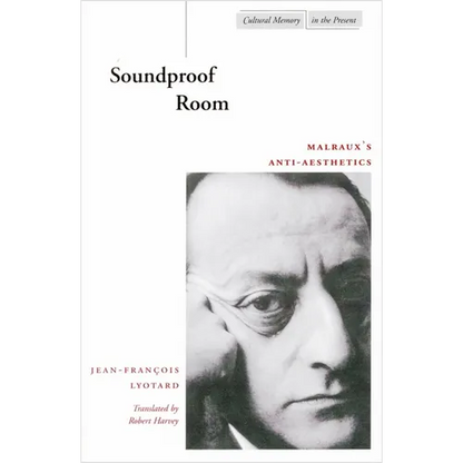 Soundproof Room: Malraux's Anti-Aesthetics - Paperback