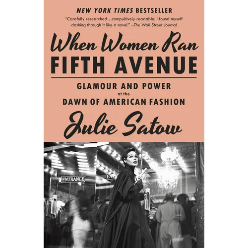 When Women Ran Fifth Avenue: Glamour and Power at the Dawn of American Fashion - Paperback