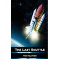 The Last Shuttle - Paperback