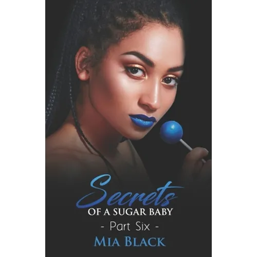 Secrets Of A Sugar Baby 6 - Paperback