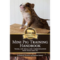 Mini Pig Training Book: Tricks, Life Skills, and Communication with Your Mini Pig - Paperback