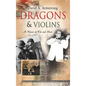 Dragons & Violins: A Memoir of War and Music - Hardcover