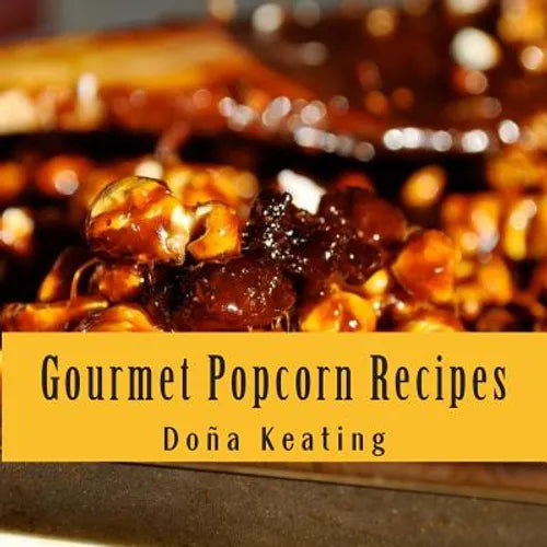 Gourmet Popcorn Recipes - Paperback