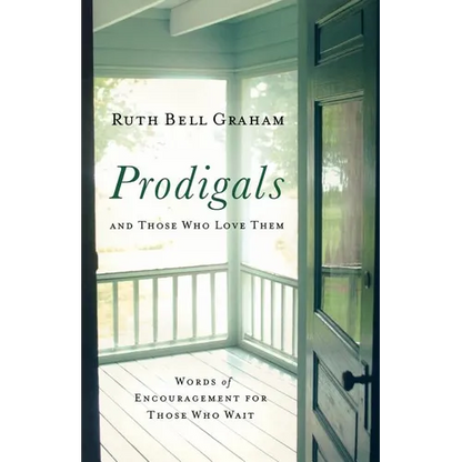 Prodigals and Those Who Love Them: Words of Encouragement for Those Who Wait - Paperback
