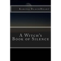 A Witch's Book of Silence - Paperback