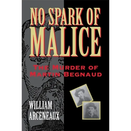 No Spark of Malice: The Murder of Martin Begnaud - Paperback