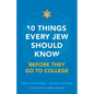 10 Things Every Jew Should Know Before They Go to College - Paperback