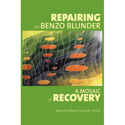 Repairing the Benzo Blunder: A Mosaic of Recovery - Paperback