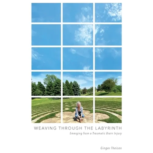 Weaving Through the Labyrinth: Emerging from a Traumatic Brain Injury - Paperback