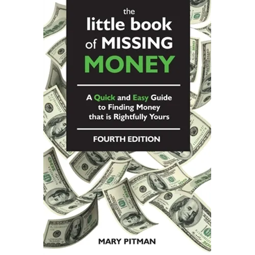 The Little Book of Missing Money: A Quick and Easy Guide to Finding Money that is Rightfully Yours - Paperback