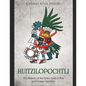 Huitzilopochtli: The History of the Aztec God of War and Human Sacrifice - Paperback