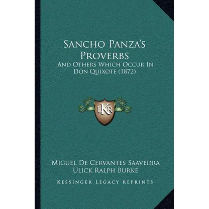 Sancho Panza's Proverbs: And Others Which Occur In Don Quixote (1872) - Paperback