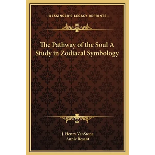 The Pathway of the Soul A Study in Zodiacal Symbology - Hardcover