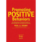 Promoting Positive Behaviors: An Elementary Principal's Guide to Structuring the Learning Environment - Hardcover