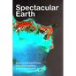 Spectacular Earth: Amazing Pictures of Earth from USGS Satellites - Paperback