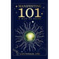 Manifesting 101: Co-Creating the Life of Your Dreams - Paperback
