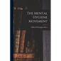 The Mental Hygiene Movement - Paperback
