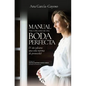 Manual Definitivo Para La Boda Perfecta - Paperback