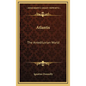 Atlantis: The Antediluvian World - Hardcover