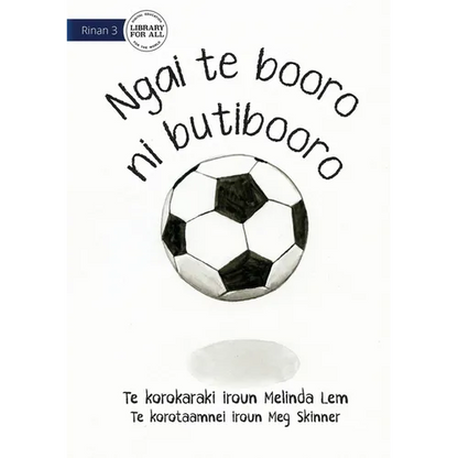 I Am A Soccer Ball - Ngai te booro ni butibooro (Te Kiribati) - Paperback