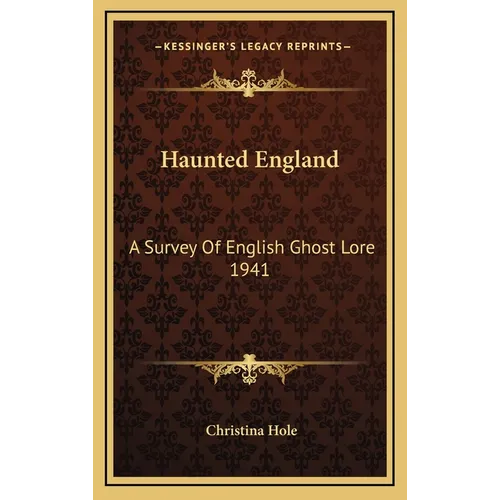 Haunted England: A Survey Of English Ghost Lore 1941 - Hardcover